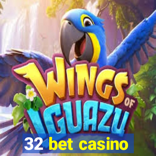 32 bet casino